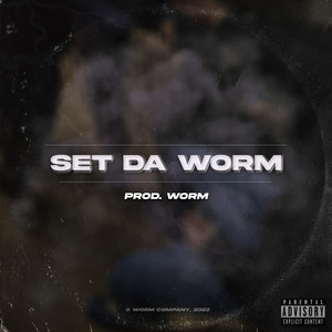 Set da Worm (Explicit)