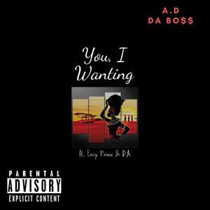 You I Wanting (feat. Envy Prince & DA)