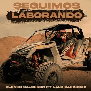 Seguimos laborando (feat. Alonso Calderon) (Explicit)