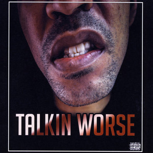 Talkin Worse (Explicit)