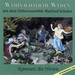 Kommet, ihr Hirten - Weihnachtliche Weisen mit dem Zithersensemble Manfred Schuler