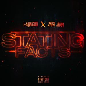 Stating Facts (feat. Za Za Juan) (Explicit)