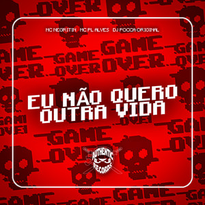 Eu Não Quero Outra Vida (Explicit)