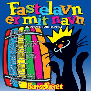 Fastelavn er mit navn og andre børnesange