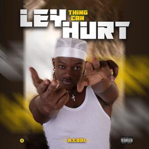 Ley_Thing_Can_Hurt (Explicit)