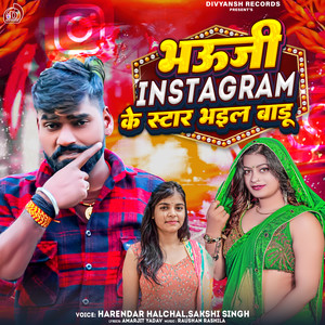 Bhauji Instagram Ke Star Bhail Badu