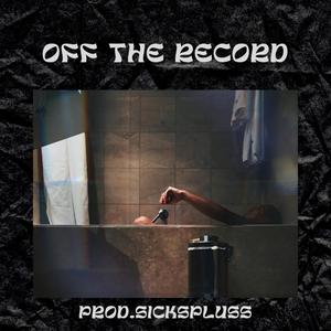 Off the record (feat. Sickspluss) (Explicit)