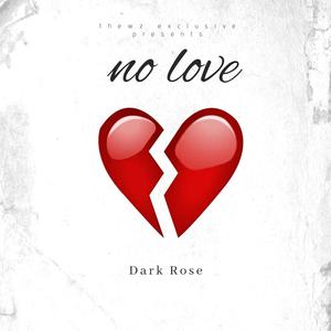 Dark Rose (No love) [Explicit]