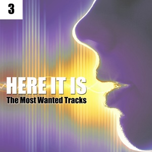 Here It Is, Vol. 3 (The Most Wanted Tracks)