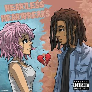 Heartless HeartBreaks (Explicit)