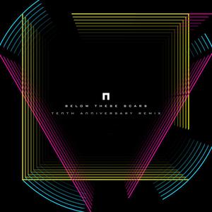 Below These Scars (Tenth Anniversary Remix)