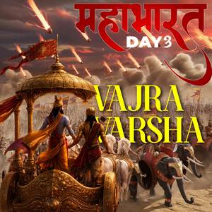 Vajra Varsha (Day 3 Of Mahabharat)