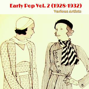 Early Pop Vol. 2 (1928-1932)