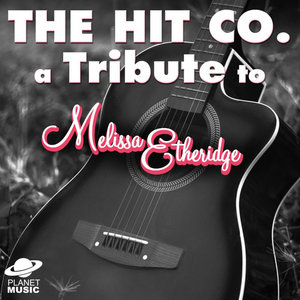 A Tribute to Melissa Etheridge