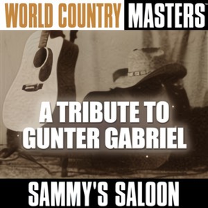 World Country Masters: A Tribute To Gunter Gabriel