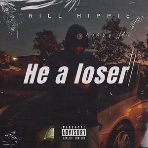 He a loser (Explicit)