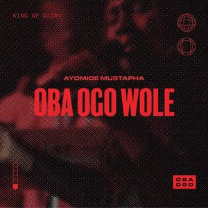 Oba Ogo Wole (Live)