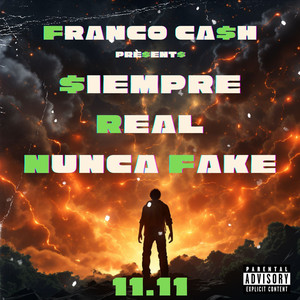 Siempre Real Nunca Fake 11.11 (Explicit)