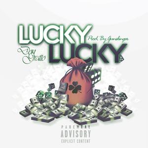 Lucky Lucky (feat. Gun$linger) (Explicit)