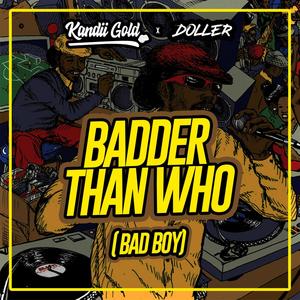 Badda Than Who (Bad Boy) (feat. Three Amigos) (Explicit)