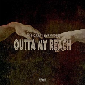 Outta My Reach (Explicit)