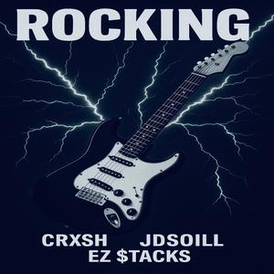 ROCKING (feat. Crxsh & Jdsoill) (Explicit)