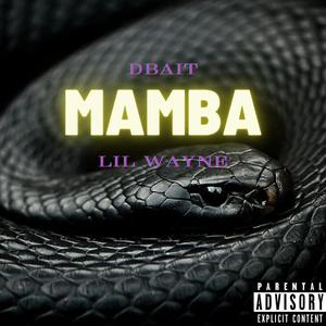 Mamba (feat. Lil Wayne) (Explicit)