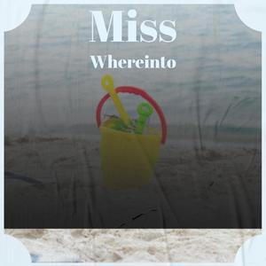 Miss Whereinto