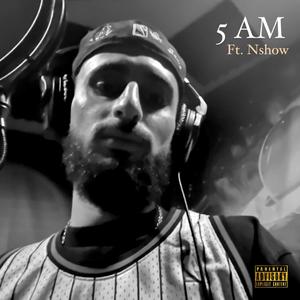 5 AM (Explicit)