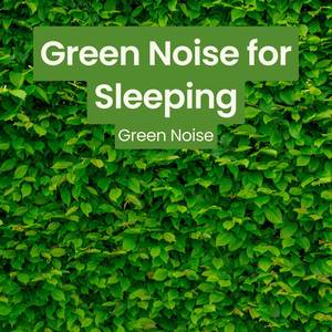 Green Noise for Sleeping