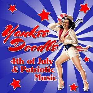 Yankee Doodle 4th of July & Patriotic Music