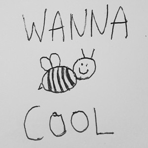 Wanna Be Cool