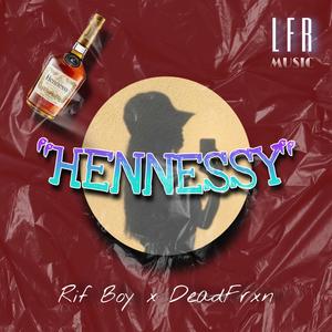 Hennessy (feat. DeadFrxn)