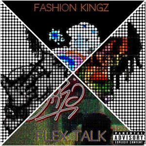 Fashion Kingz : Flex Talk (Explicit)
