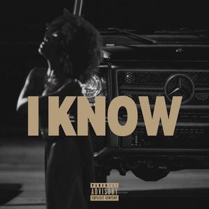 I Know (Explicit)