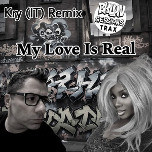 My Love Is Real (Kry|IT|Remix)