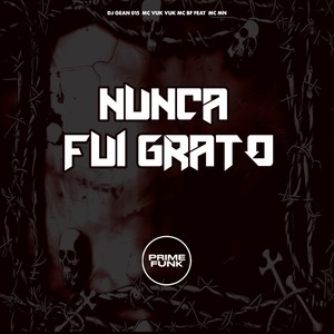 Nunca Fui Grato (Explicit)