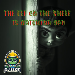 The Elf on the Shelf is Watchin' You