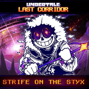Undertale Last Corridor Original Soundtrack: STRIFE ON THE STYX