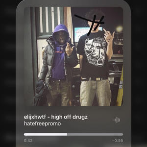 high off drugz (feat. elijxhwtf) (Explicit)