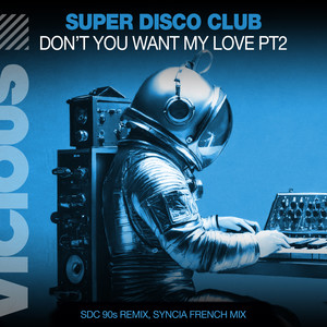 Don't You Want My Love (Syncia French Mix)
