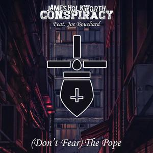(Don't Fear) the Pope (feat. Joe Bouchard)
