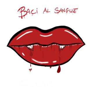 Baci Al Sangue (feat. Coccogta, R.E.C, Unknown & Untitled) [Explicit]