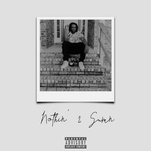 Nothin2sumn (Explicit)