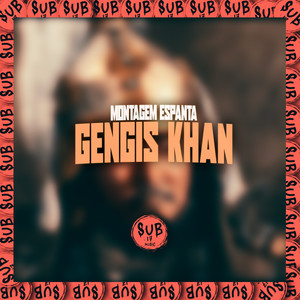 MONTAGEM ESPANTA GÊNGIS KHAN (Explicit)
