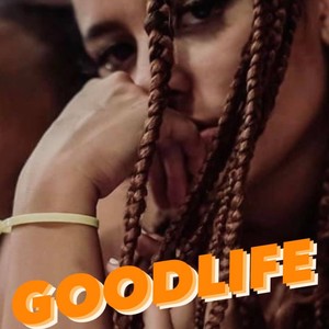 Goodlife (feat. suhaley) [Explicit]