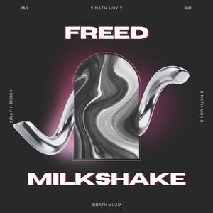 Freed MilkShake (Sinath Muxix Remix|Explicit)