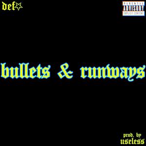 Bullets & Runways (Explicit)