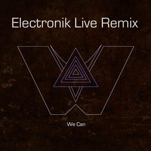 We Can (Electronik Live Remix)