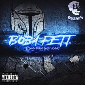 Shmoke11 - BOBA FETT (Explicit)